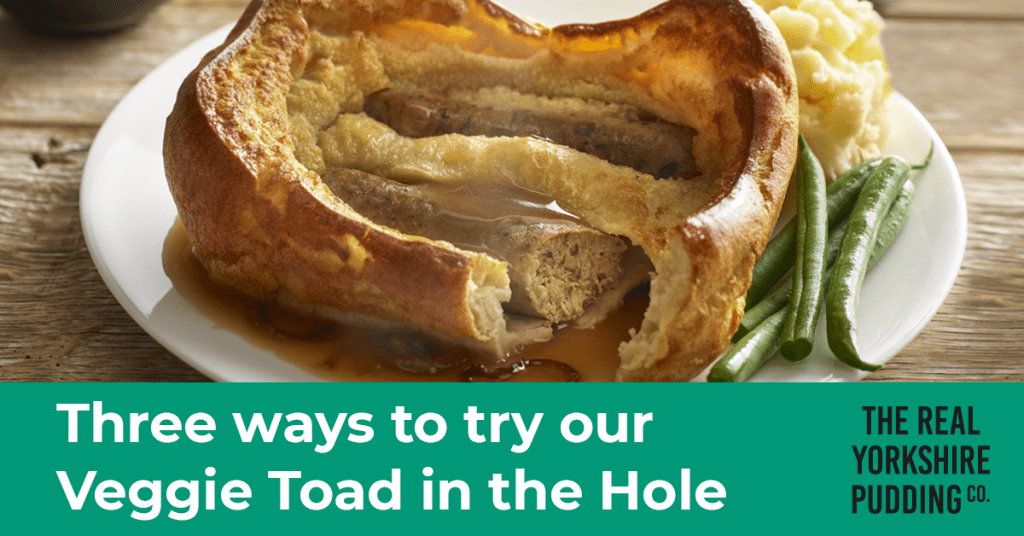 Three Ways to Try Our Veggie Toad in the Hole