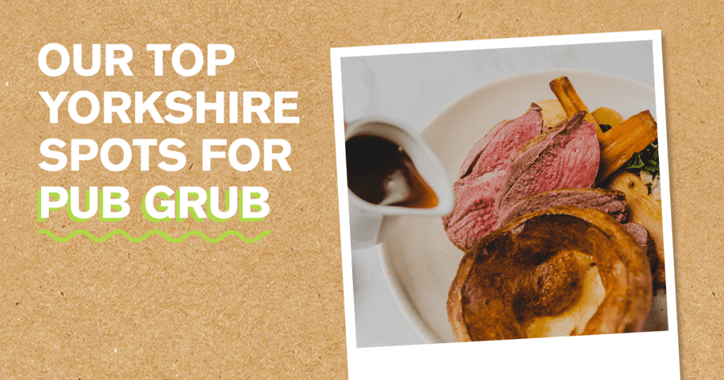 Top Yorkshire Pub Grub Spots
